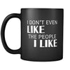 Introverts I Don't Even Like The People I Like 11oz Black Mug-Drinkware-Teelime | shirts-hoodies-mugs