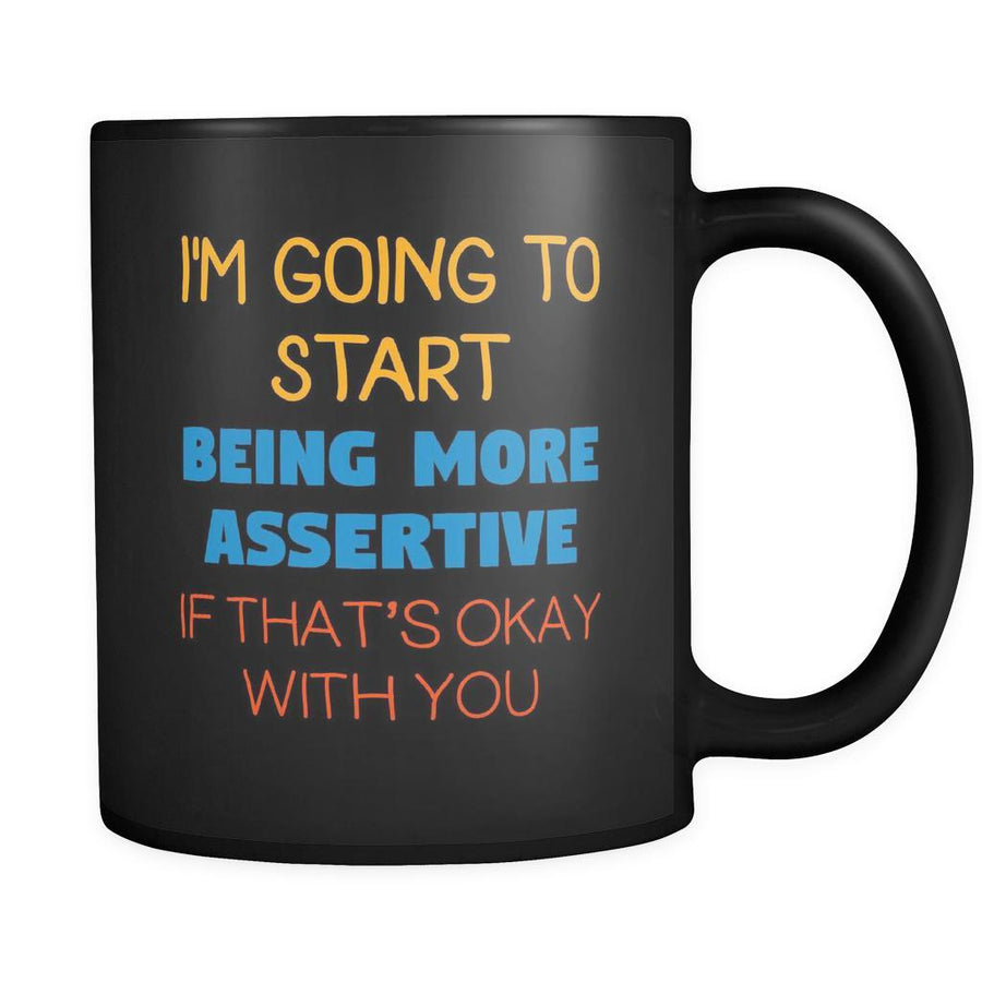Introverts I'm Going To Start Being More Assertive 11oz Black Mug-Drinkware-Teelime | shirts-hoodies-mugs