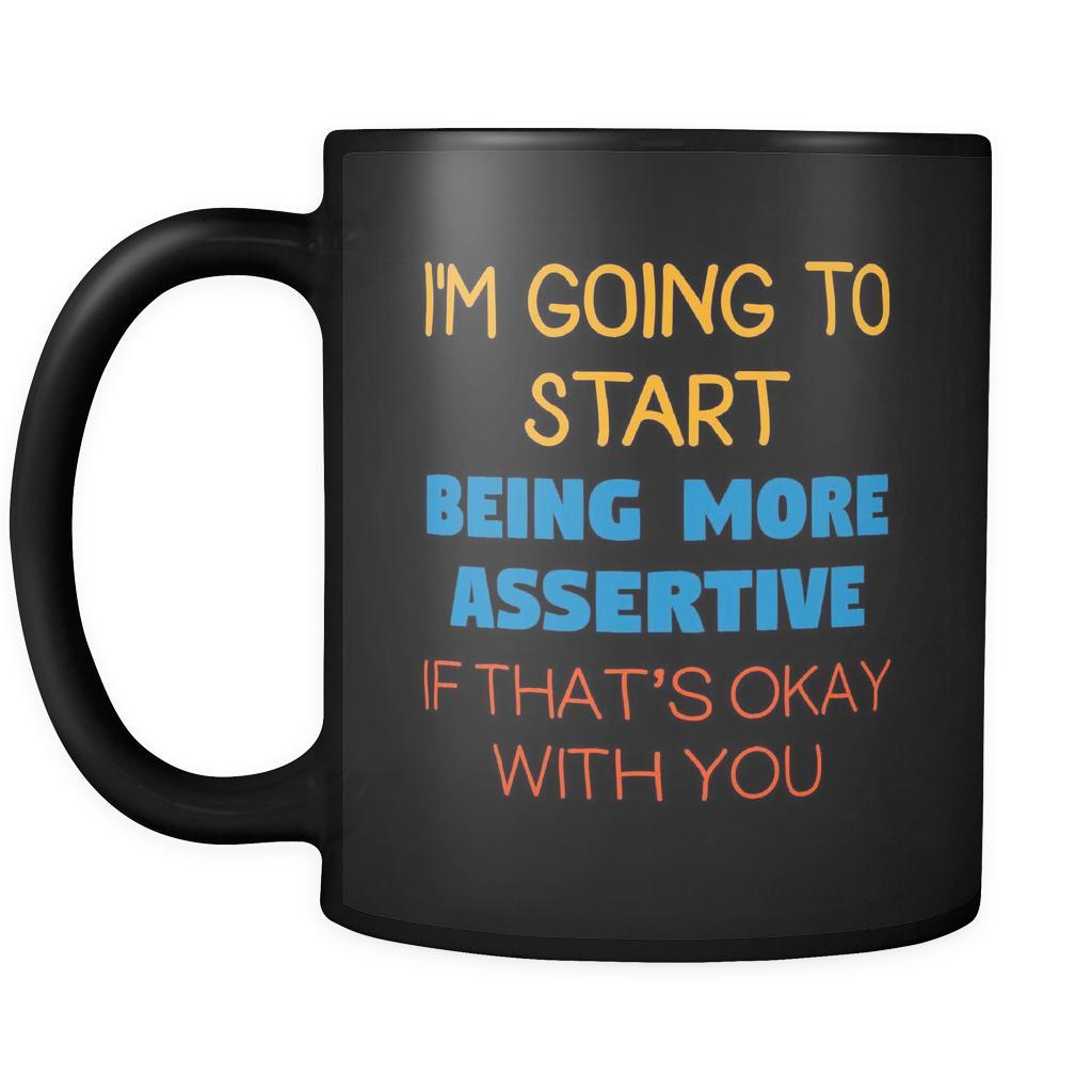 Introverts I'm Going To Start Being More Assertive 11oz Black Mug-Drinkware-Teelime | shirts-hoodies-mugs