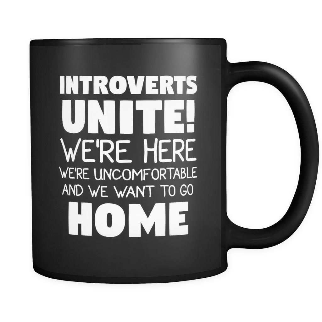 Introverts Introverts Unite! We're Here And We Want To Go Home 11oz Black Mug-Drinkware-Teelime | shirts-hoodies-mugs