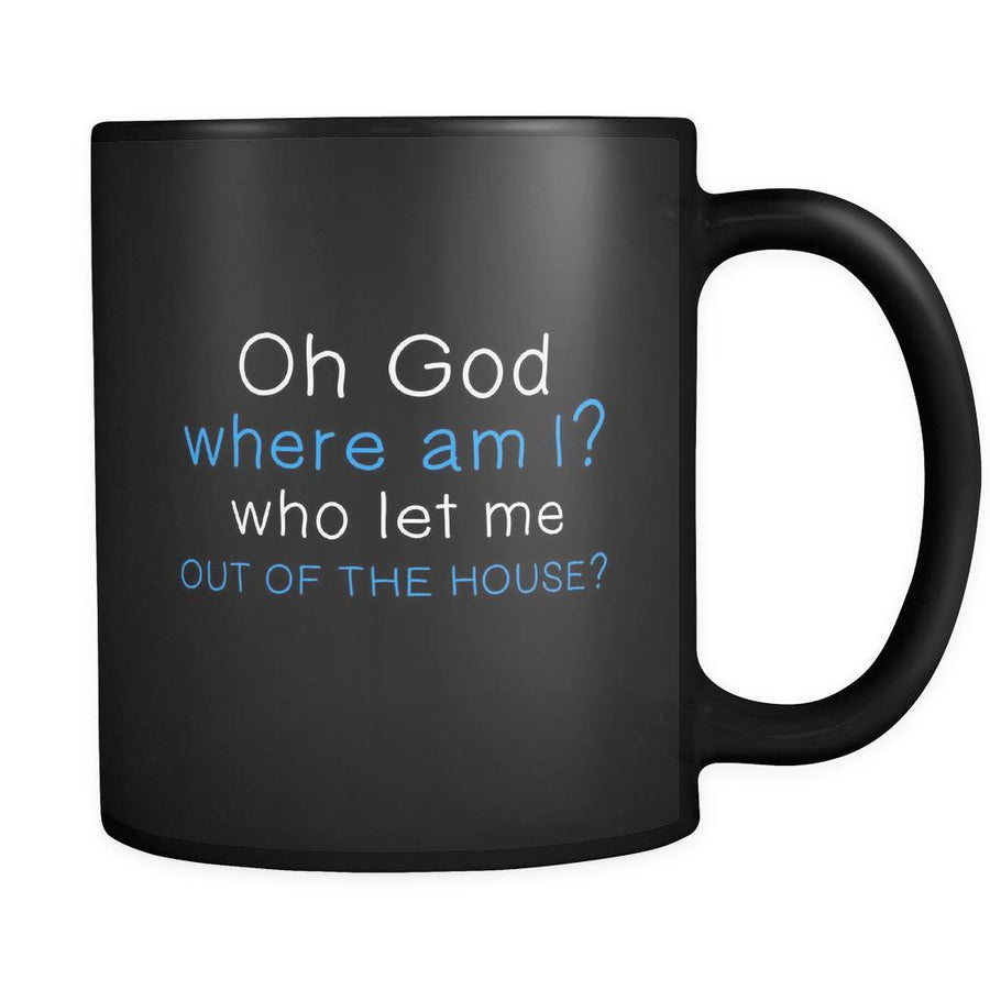 Introverts Where Am I, Who Let Me Out Of The House 11oz Black Mug-Drinkware-Teelime | shirts-hoodies-mugs