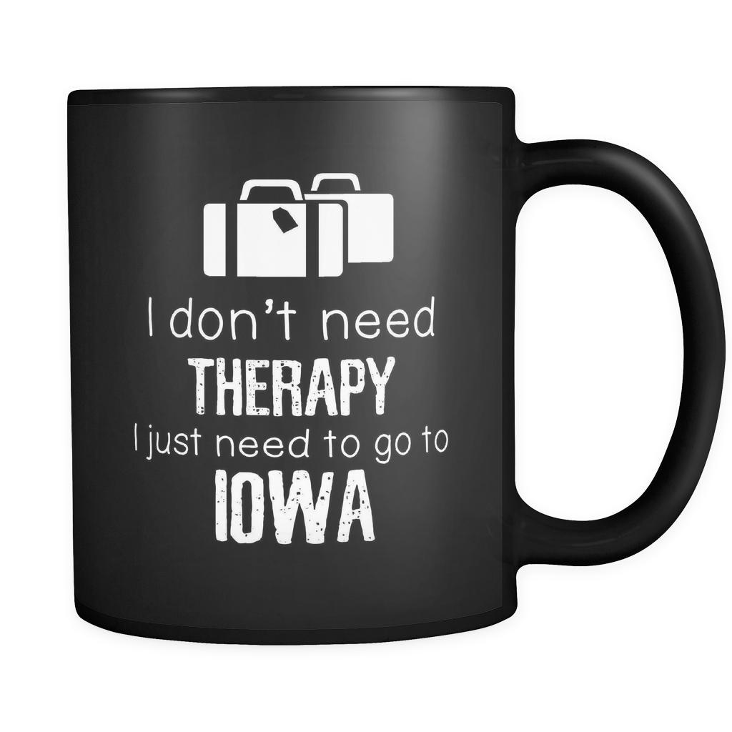 Iowa I Don't Need Therapy I Need To Go To Iowa 11oz Black Mug-Drinkware-Teelime | shirts-hoodies-mugs