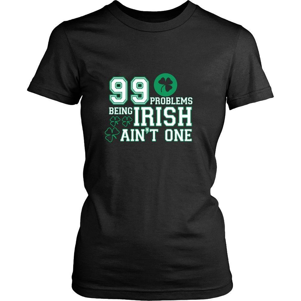 Irish Funny T Shirt - 99 problems but being Irish ain't one-T-shirt-Teelime | shirts-hoodies-mugs