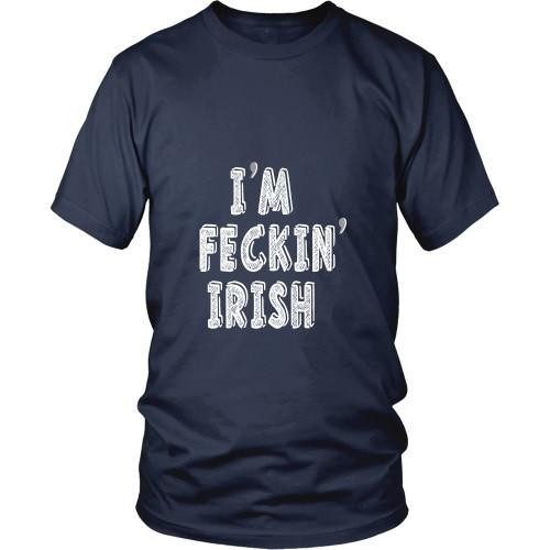 Irish T Shirt - I'm feckin' Irish