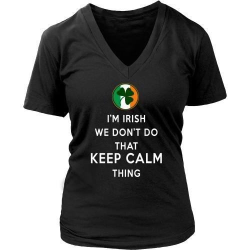 Irish T Shirt - I'm Irish We don't do that Keep Calm Thing-T-shirt-Teelime | shirts-hoodies-mugs