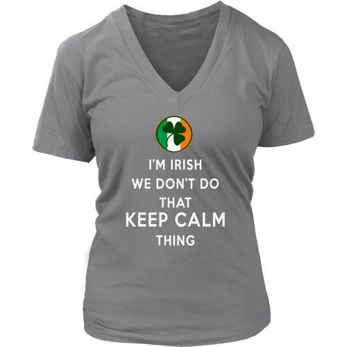 Irish T Shirt - I'm Irish We don't do that Keep Calm Thing-T-shirt-Teelime | shirts-hoodies-mugs