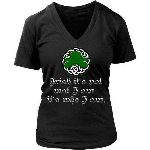 Irish T Shirt - Irish it's not wat I am it's who I am-T-shirt-Teelime | shirts-hoodies-mugs