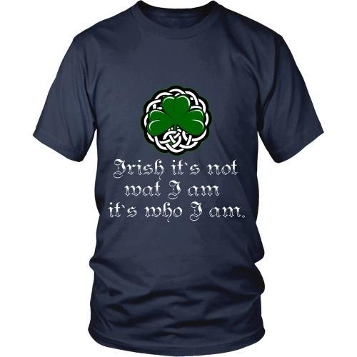 Irish T Shirt - Irish it's not wat I am it's who I am-T-shirt-Teelime | shirts-hoodies-mugs