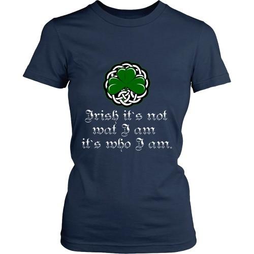 Irish T Shirt - Irish it's not wat I am it's who I am-T-shirt-Teelime | shirts-hoodies-mugs