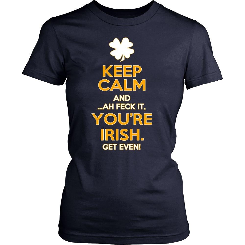 Irish T Shirt - Keep calm ...ah feck it you are Irish-T-shirt-Teelime | shirts-hoodies-mugs