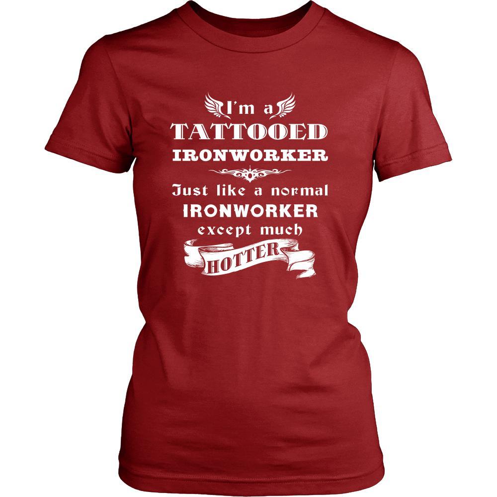 Ironworker - I'm a Tattooed Ironworker,... much hotter - Profession/Job Shirt-T-shirt-Teelime | shirts-hoodies-mugs