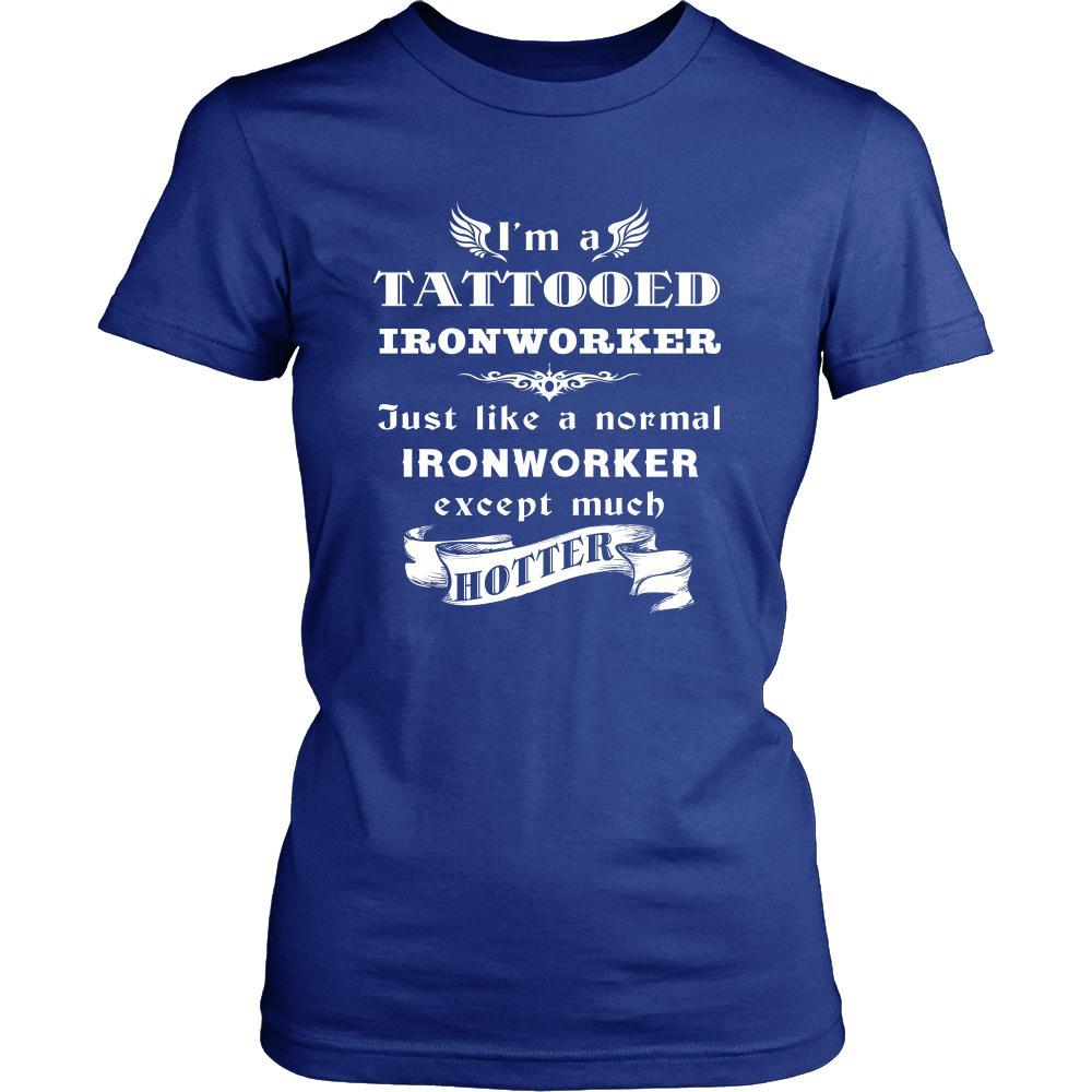 Ironworker - I'm a Tattooed Ironworker,... much hotter - Profession/Job Shirt-T-shirt-Teelime | shirts-hoodies-mugs