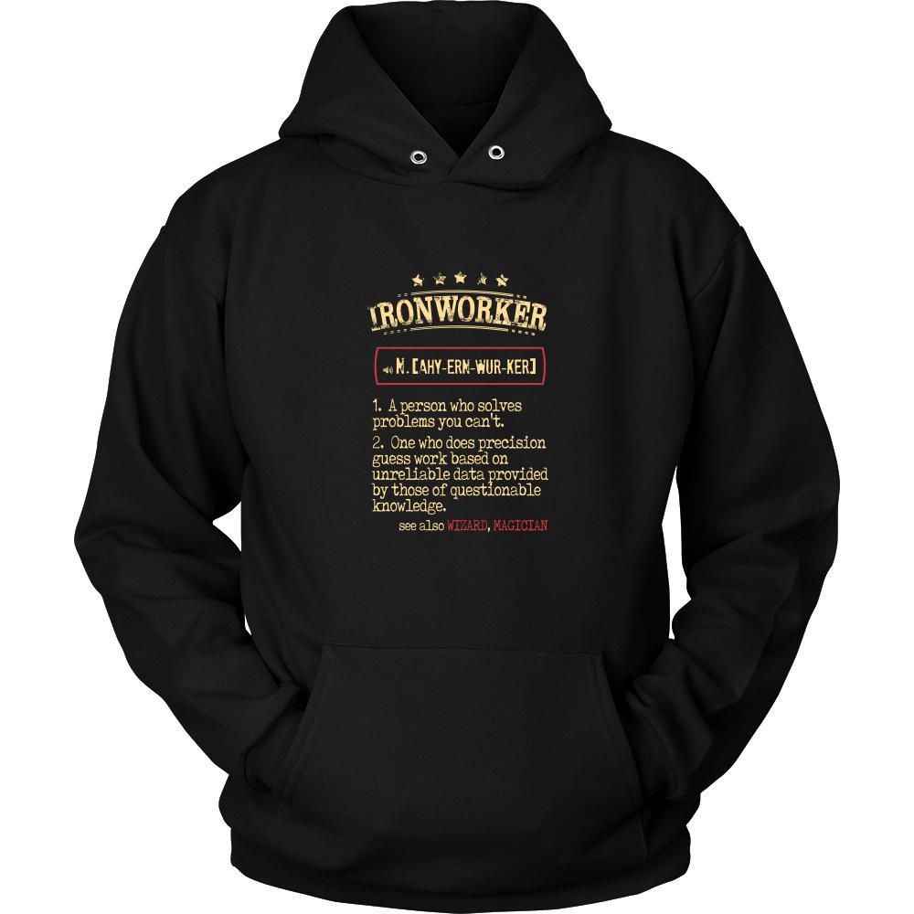 Ironworker Shirt - Ironworker a person who solves problems you can't. see also WIZARD, MAGICIAN Profession Gift-T-shirt-Teelime | shirts-hoodies-mugs