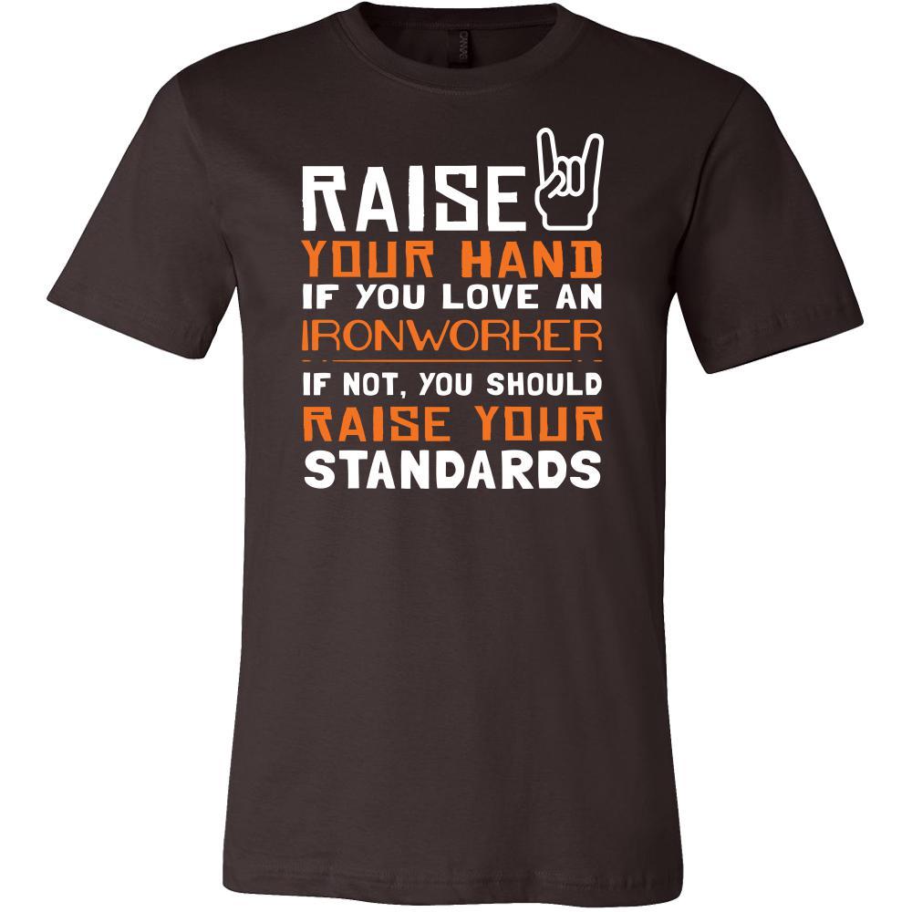 Ironworker Shirt - Raise your hand if you love Ironworker, if not raise your standards - Profession Gift-T-shirt-Teelime | shirts-hoodies-mugs