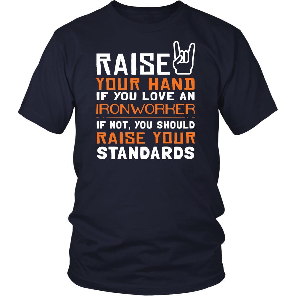 Ironworker Shirt - Raise your hand if you love Ironworker, if not raise your standards - Profession Gift-T-shirt-Teelime | shirts-hoodies-mugs