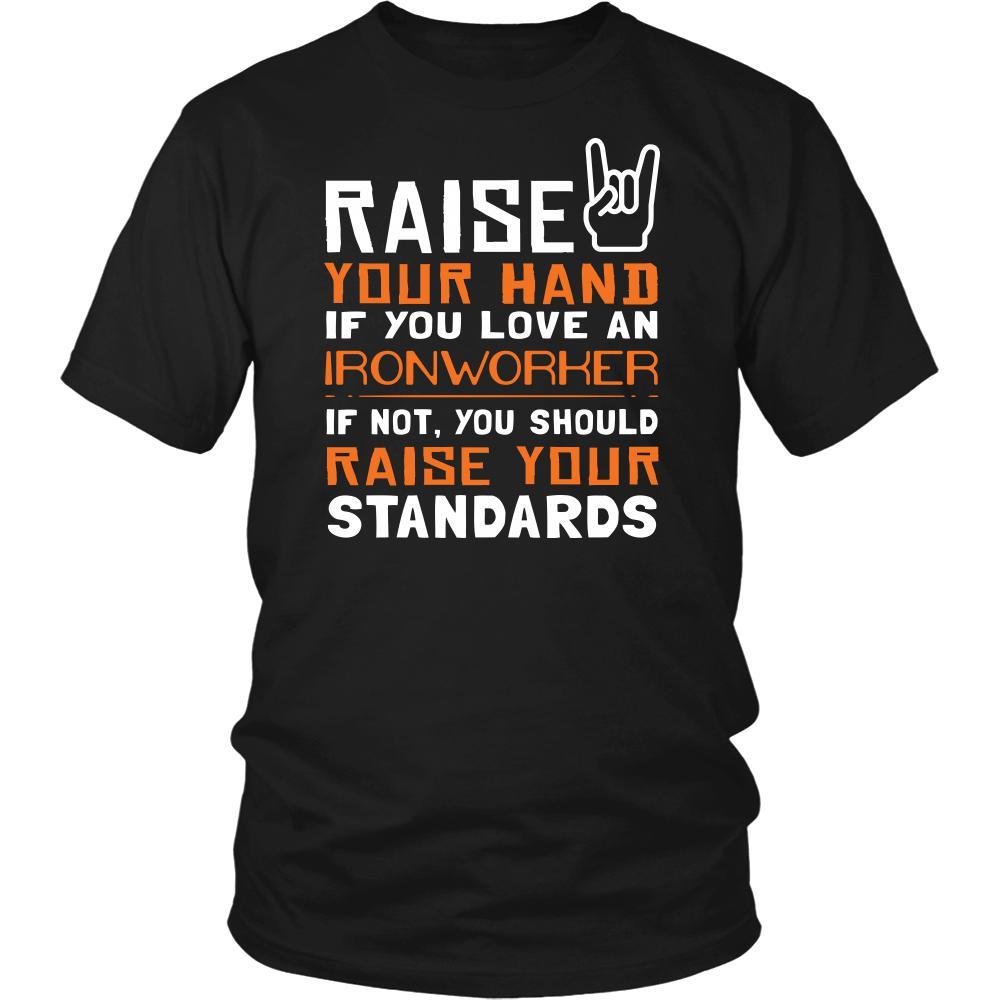 Ironworker Shirt - Raise your hand if you love Ironworker, if not raise your standards - Profession Gift-T-shirt-Teelime | shirts-hoodies-mugs