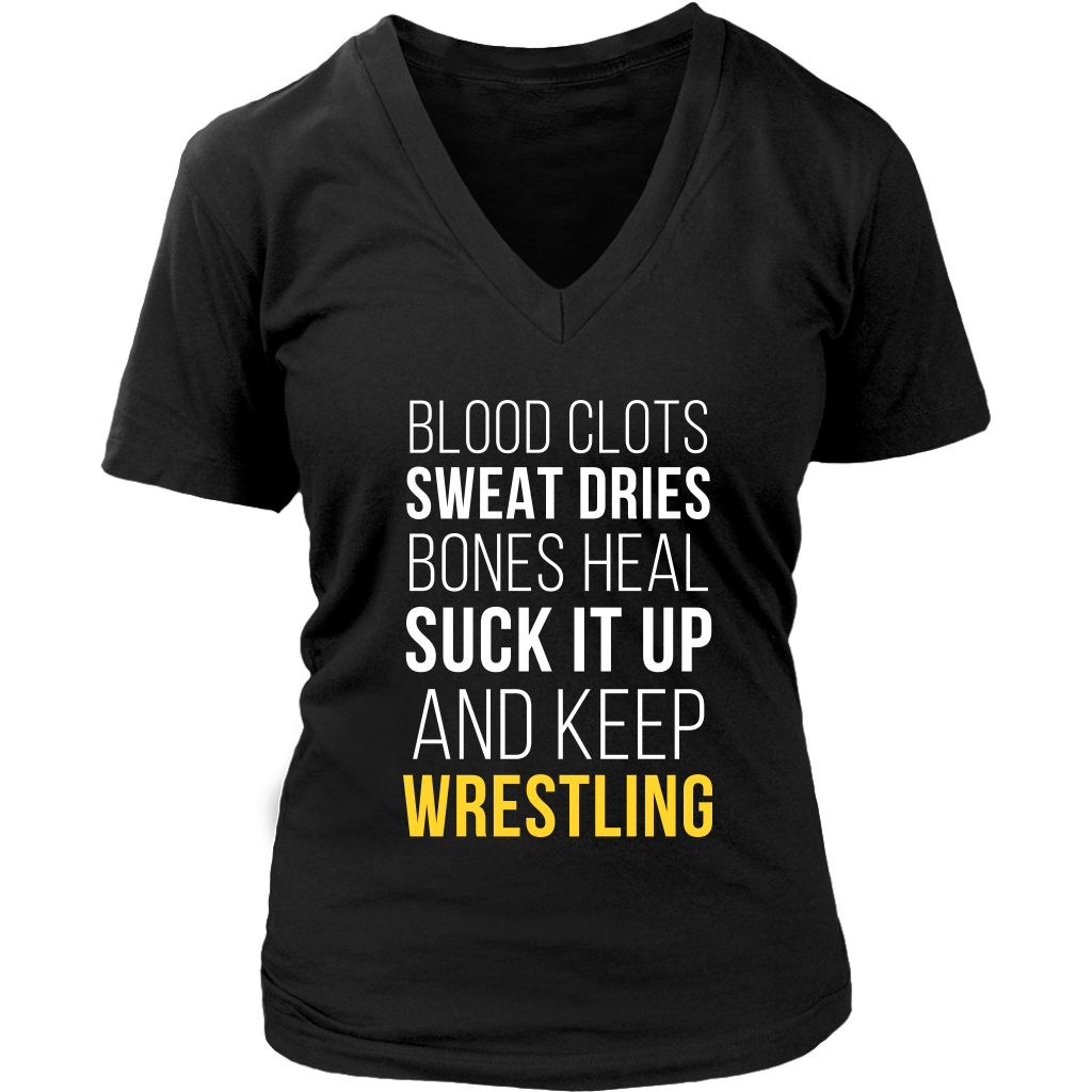 Wrestling T Shirt- Blood clots Sweat Dries Bones Heal Suck it up and keep-T-shirt-Teelime | shirts-hoodies-mugs