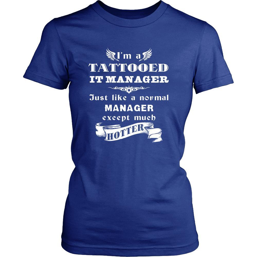 IT Manager - I'm a Tattooed IT Manager,... much hotter - Profession/Job Shirt-T-shirt-Teelime | shirts-hoodies-mugs