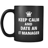 IT Manager Keep Calm And Date An "IT Manager" 11oz Black Mug-Drinkware-Teelime | shirts-hoodies-mugs