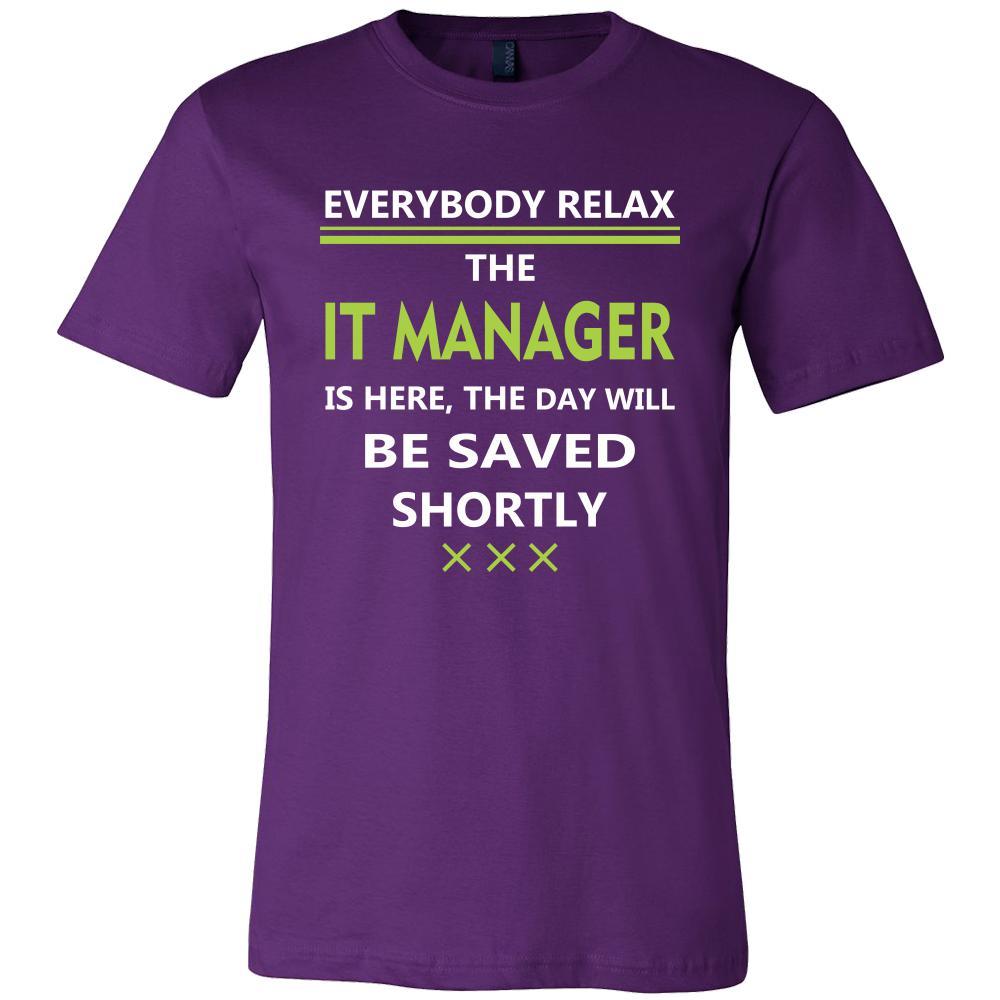 IT Manager Shirt - Everyone relax the IT Manager is here, the day will be save shortly - Profession Gift-T-shirt-Teelime | shirts-hoodies-mugs