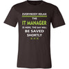 IT Manager Shirt - Everyone relax the IT Manager is here, the day will be save shortly - Profession Gift-T-shirt-Teelime | shirts-hoodies-mugs