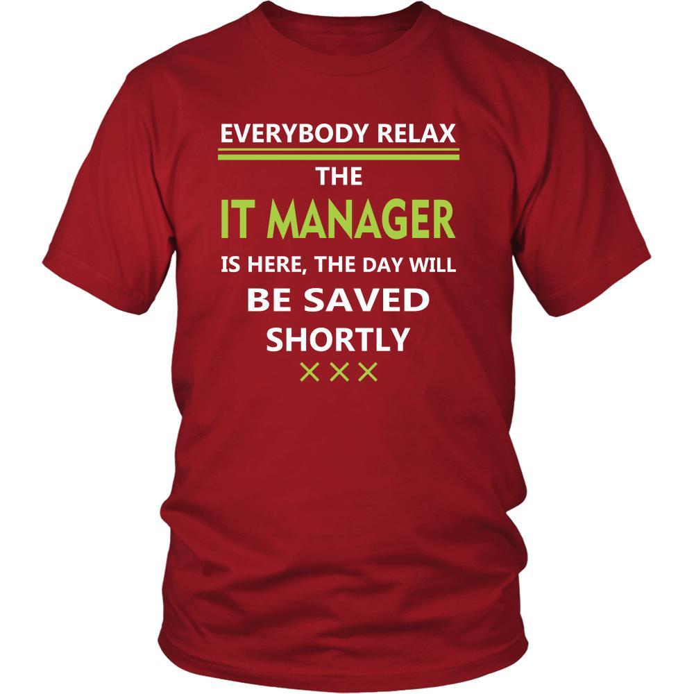 IT Manager Shirt - Everyone relax the IT Manager is here, the day will be save shortly - Profession Gift-T-shirt-Teelime | shirts-hoodies-mugs
