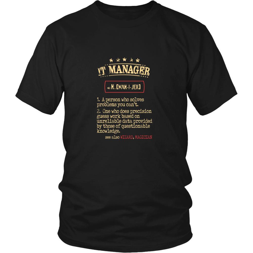 IT Manager Shirt - IT Manager a person who solves problems you can't. see also WIZARD, MAGICIAN Profession Gift-T-shirt-Teelime | shirts-hoodies-mugs