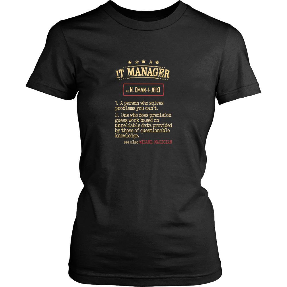IT Manager Shirt - IT Manager a person who solves problems you can't. see also WIZARD, MAGICIAN Profession Gift-T-shirt-Teelime | shirts-hoodies-mugs