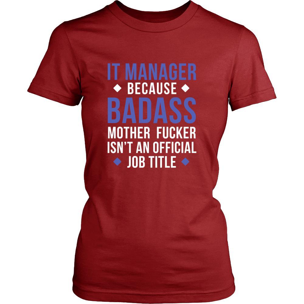 IT manager Shirt - IT manager because badass mother fucker isn't an official job title - Profession Gift-T-shirt-Teelime | shirts-hoodies-mugs