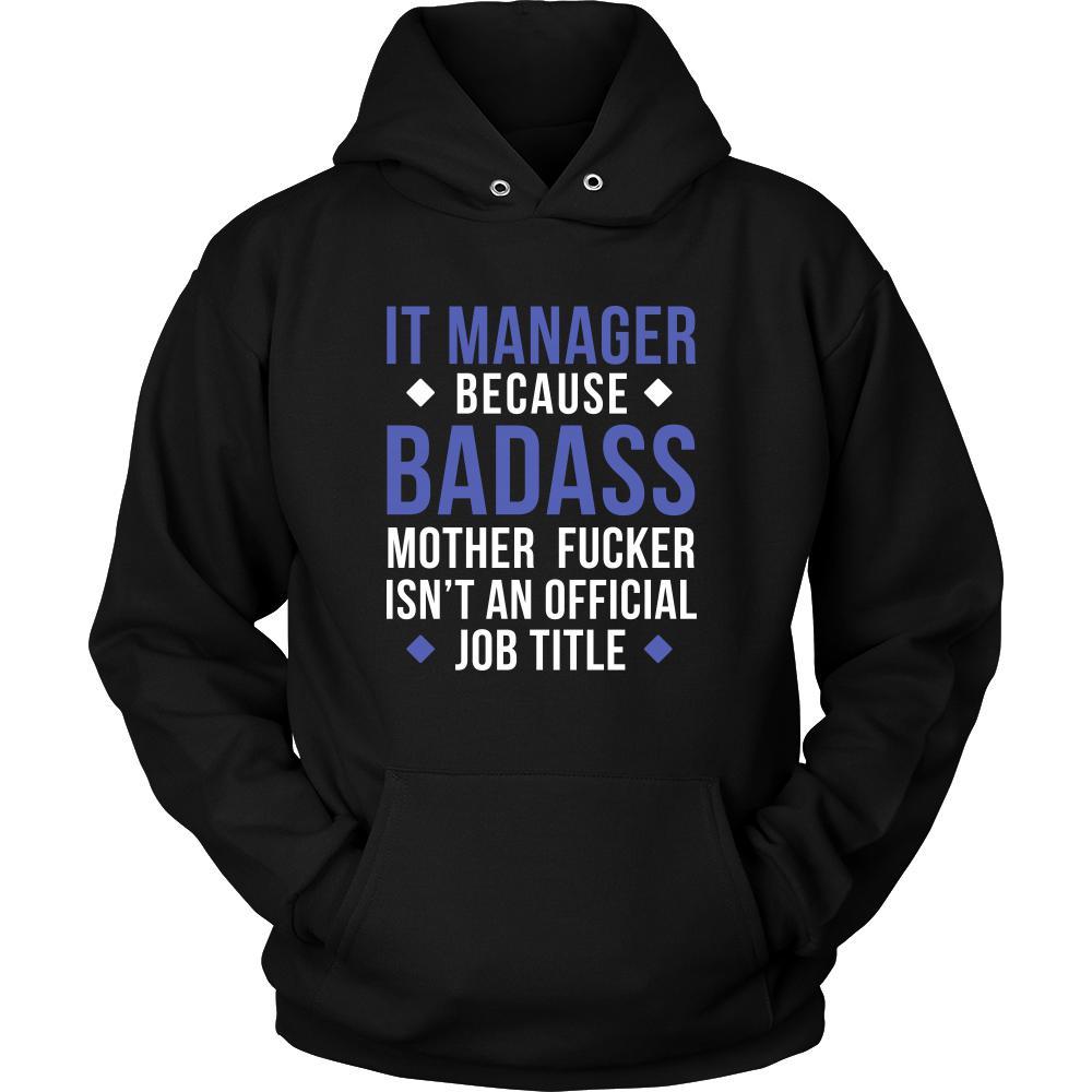 IT manager Shirt - IT manager because badass mother fucker isn't an official job title - Profession Gift-T-shirt-Teelime | shirts-hoodies-mugs