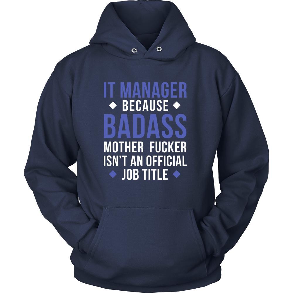 IT manager Shirt - IT manager because badass mother fucker isn't an official job title - Profession Gift-T-shirt-Teelime | shirts-hoodies-mugs