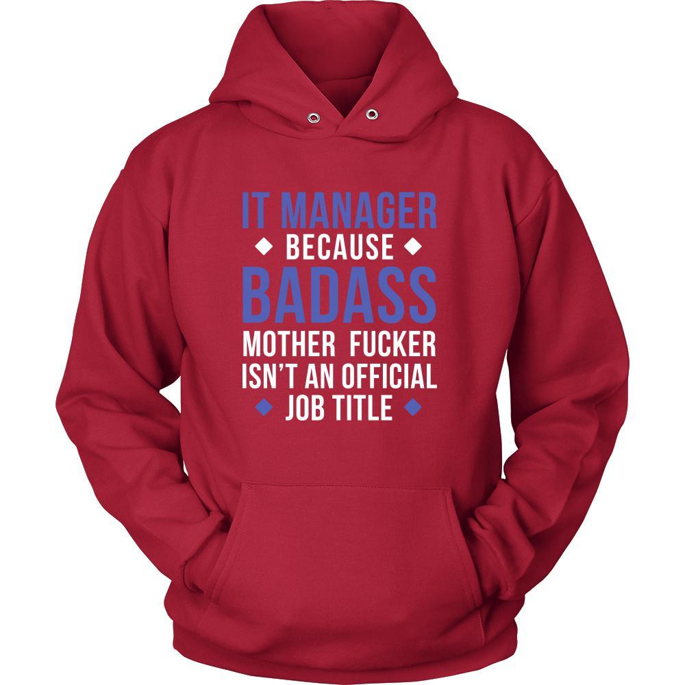 IT manager Shirt - IT manager because badass mother fucker isn't an official job title - Profession Gift-T-shirt-Teelime | shirts-hoodies-mugs