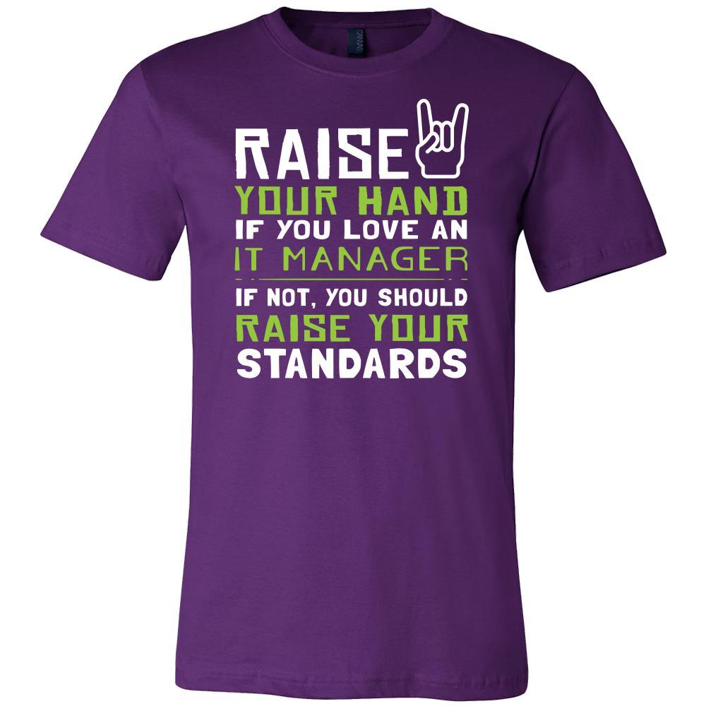 IT Manager Shirt - Raise your hand if you love IT Manager, if not raise your standards - Profession Gift-T-shirt-Teelime | shirts-hoodies-mugs