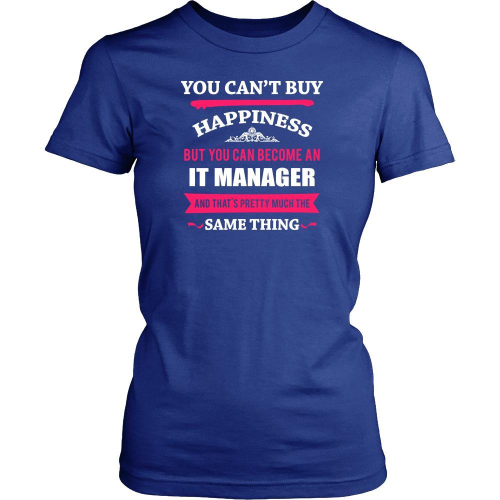 IT Manager Shirt - You can't buy happiness but you can become a IT Manager and that's pretty much the same thing Profession-T-shirt-Teelime | shirts-hoodies-mugs