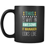 IT manager This is what an awesome IT manager looks like 11oz Black Mug-Drinkware-Teelime | shirts-hoodies-mugs