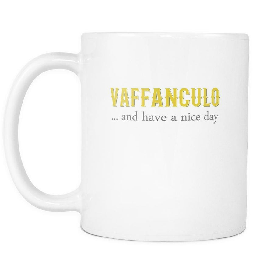 Italian Mug - Vaffanculo and Have a nice day 11oz White