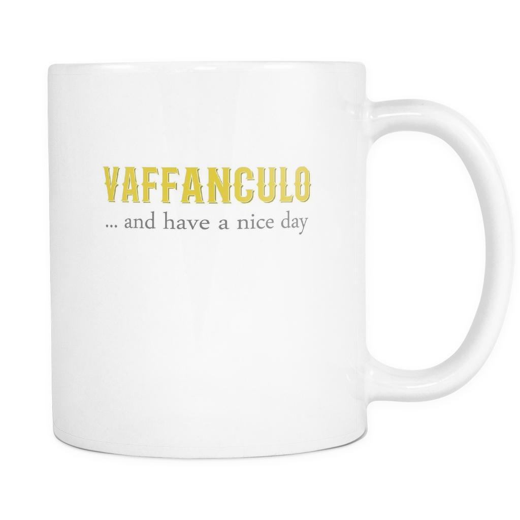 Italian Mug - Vaffanculo and Have a nice day 11oz White