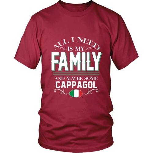 Italian T Shirt - All I need is my Family and maybe some Cappagol-T-shirt-Teelime | shirts-hoodies-mugs