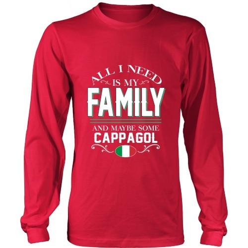 Italian T Shirt - All I need is my Family and maybe some Cappagol-T-shirt-Teelime | shirts-hoodies-mugs