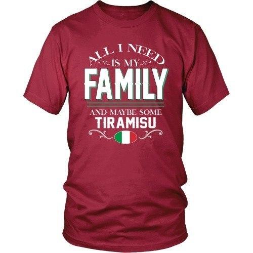 Italian T Shirt - All I need is my family and some Tiramisu-T-shirt-Teelime | shirts-hoodies-mugs