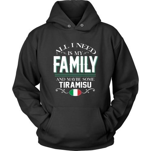 Italian T Shirt - All I need is my family and some Tiramisu-T-shirt-Teelime | shirts-hoodies-mugs