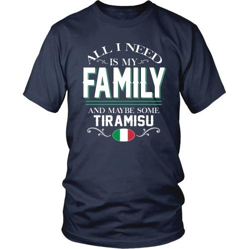 Italian T Shirt - All I need is my family and some Tiramisu-T-shirt-Teelime | shirts-hoodies-mugs
