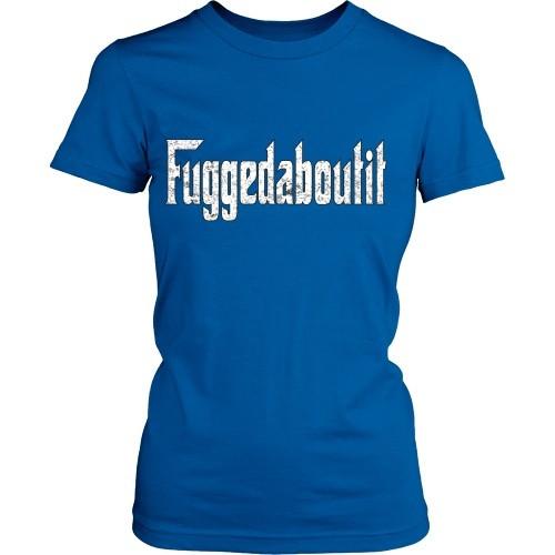 Italian T Shirt - Fuggedaboutit-T-shirt-Teelime | shirts-hoodies-mugs