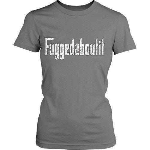 Italian T Shirt - Fuggedaboutit-T-shirt-Teelime | shirts-hoodies-mugs