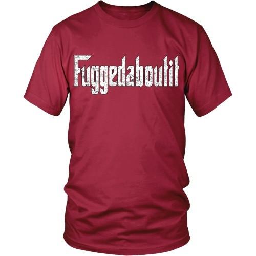 Italian T Shirt - Fuggedaboutit-T-shirt-Teelime | shirts-hoodies-mugs