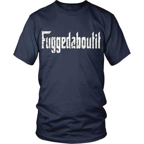 Italian T Shirt - Fuggedaboutit-T-shirt-Teelime | shirts-hoodies-mugs