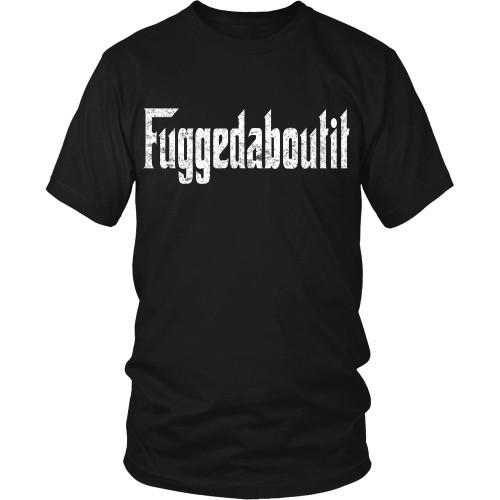 Italian T Shirt - Fuggedaboutit-T-shirt-Teelime | shirts-hoodies-mugs