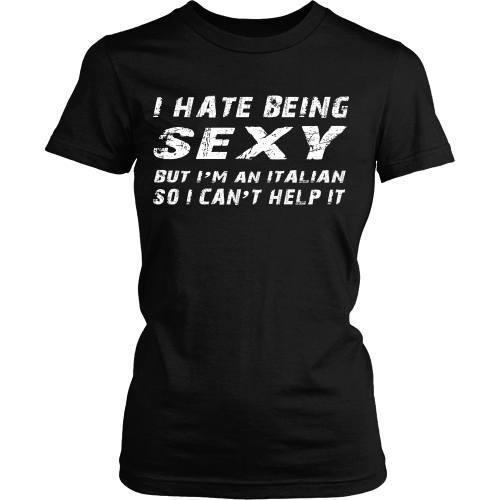 Italian T Shirt - I hate being sexy but I'm italian so I can't help it-T-shirt-Teelime | shirts-hoodies-mugs