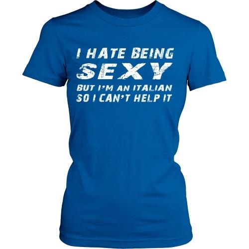 Italian T Shirt - I hate being sexy but I'm italian so I can't help it-T-shirt-Teelime | shirts-hoodies-mugs