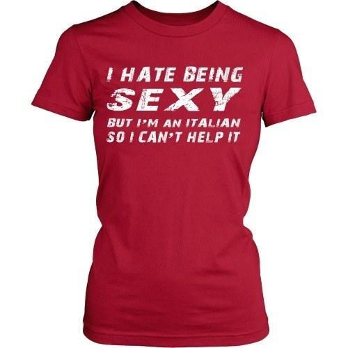 Italian T Shirt - I hate being sexy but I'm italian so I can't help it-T-shirt-Teelime | shirts-hoodies-mugs